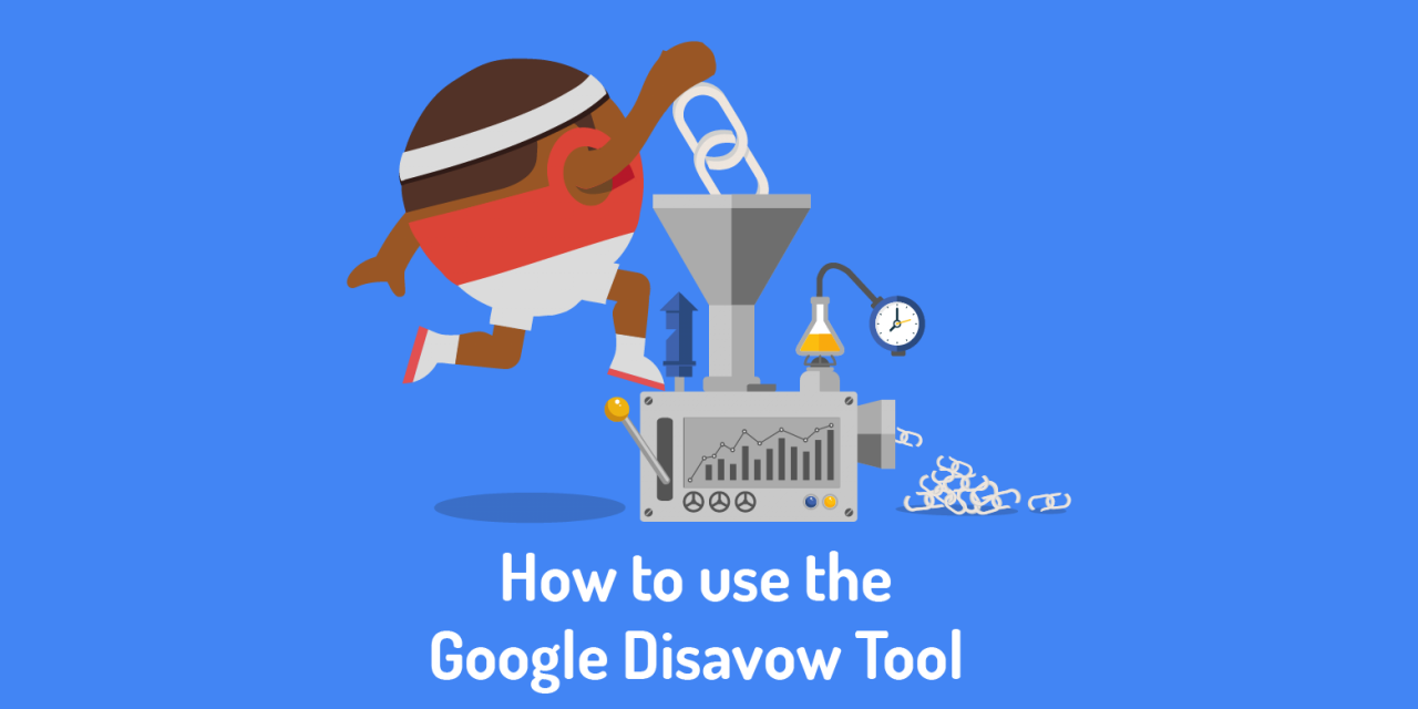 Wie Sie das Google Disavow Tool richtig verwenden